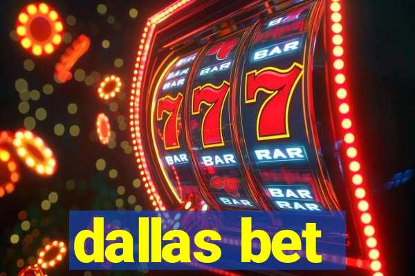 dallas bet